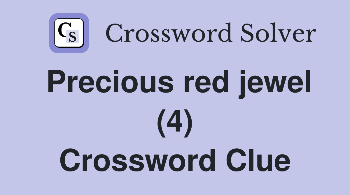 Precious red jewel (4) Crossword Clue