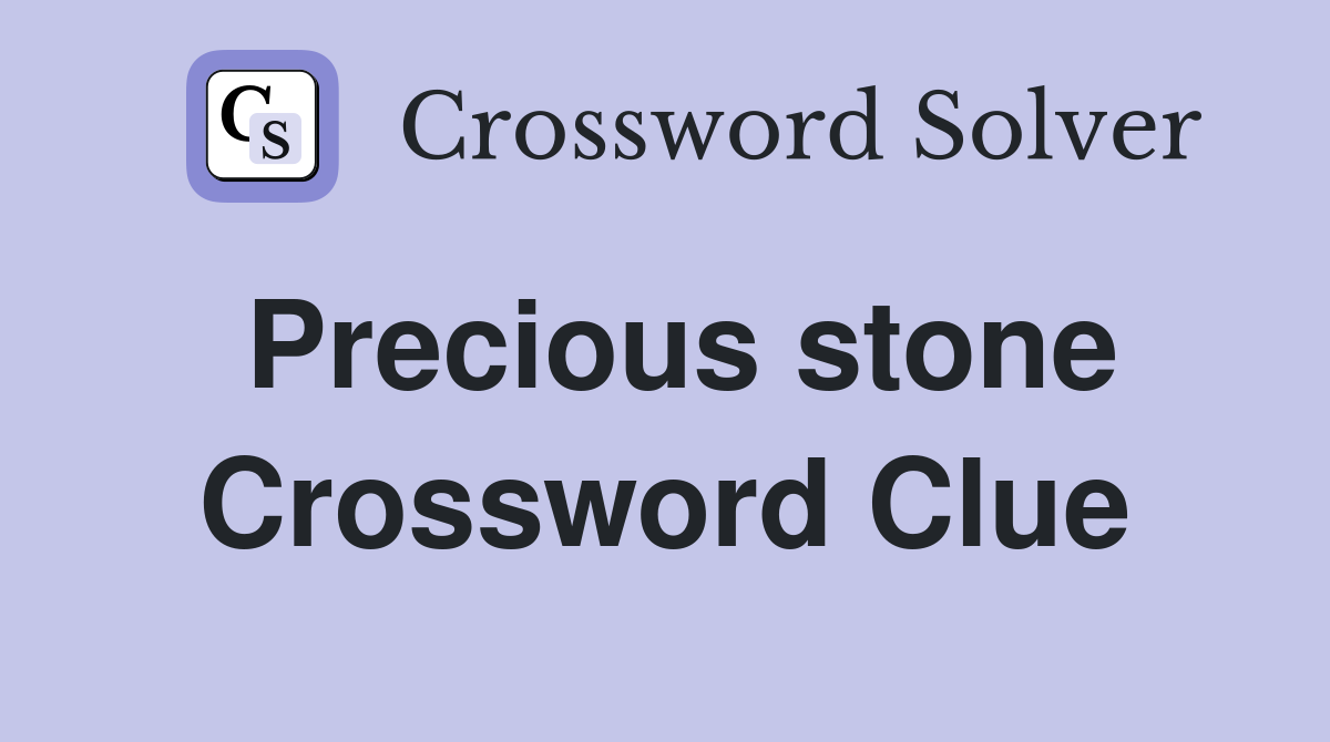 Precious stone Crossword Clue Answers Crossword Solver