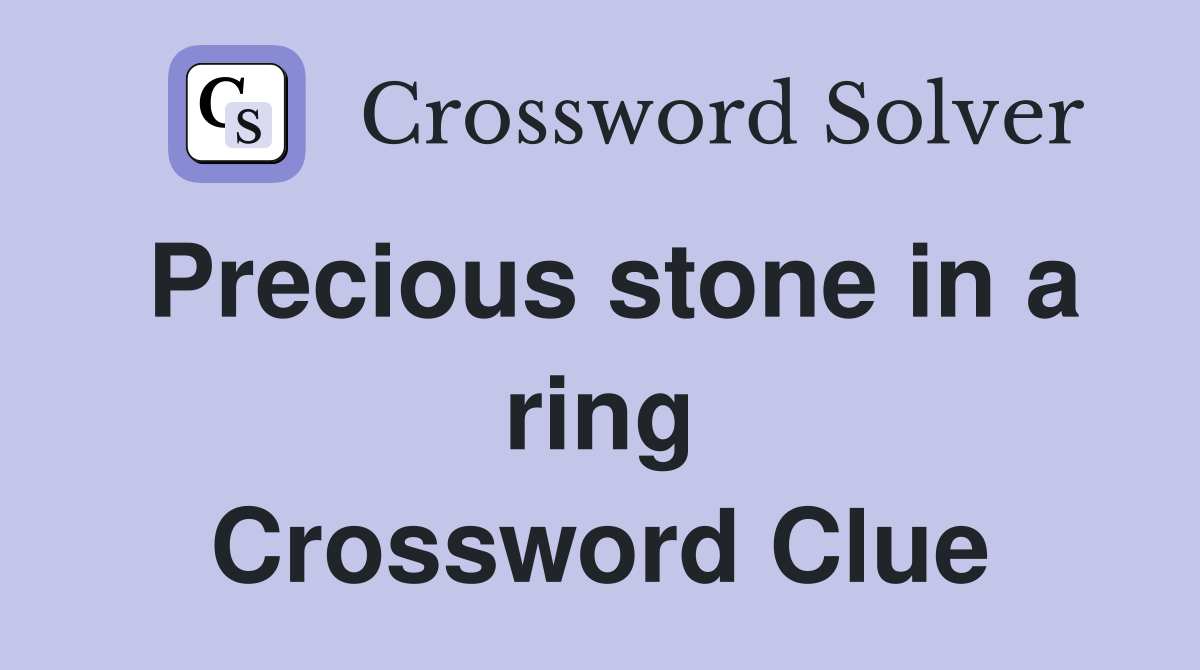 Precious stone in a ring Crossword Clue