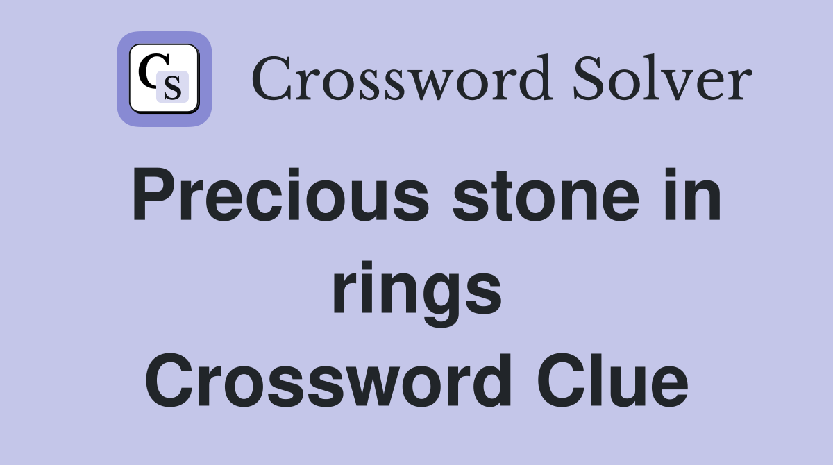 Precious stone in rings Crossword Clue