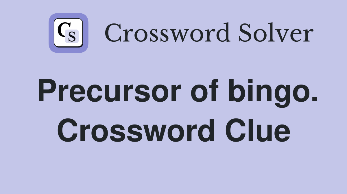 Precursor of bingo. Crossword Clue