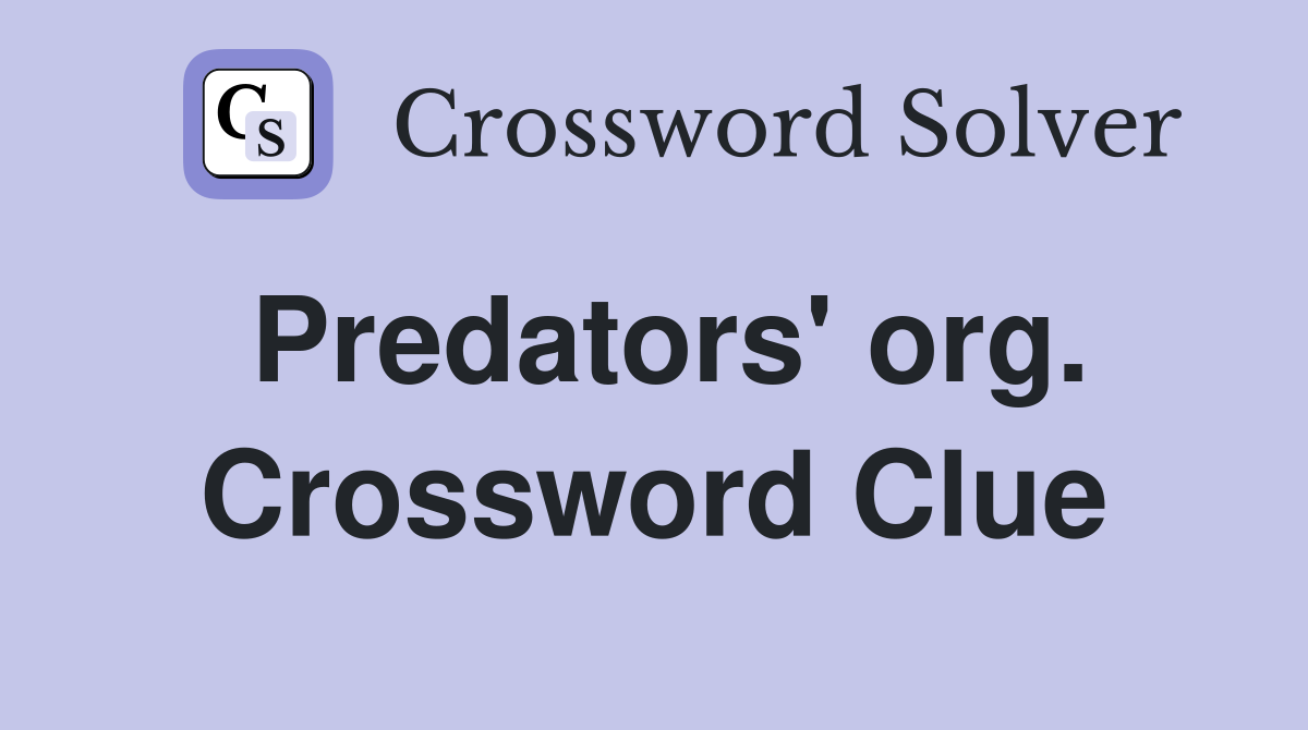 Predators' org. Crossword Clue