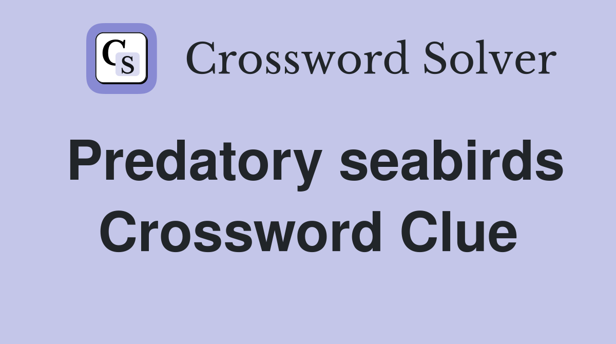 Predatory seabirds Crossword Clue
