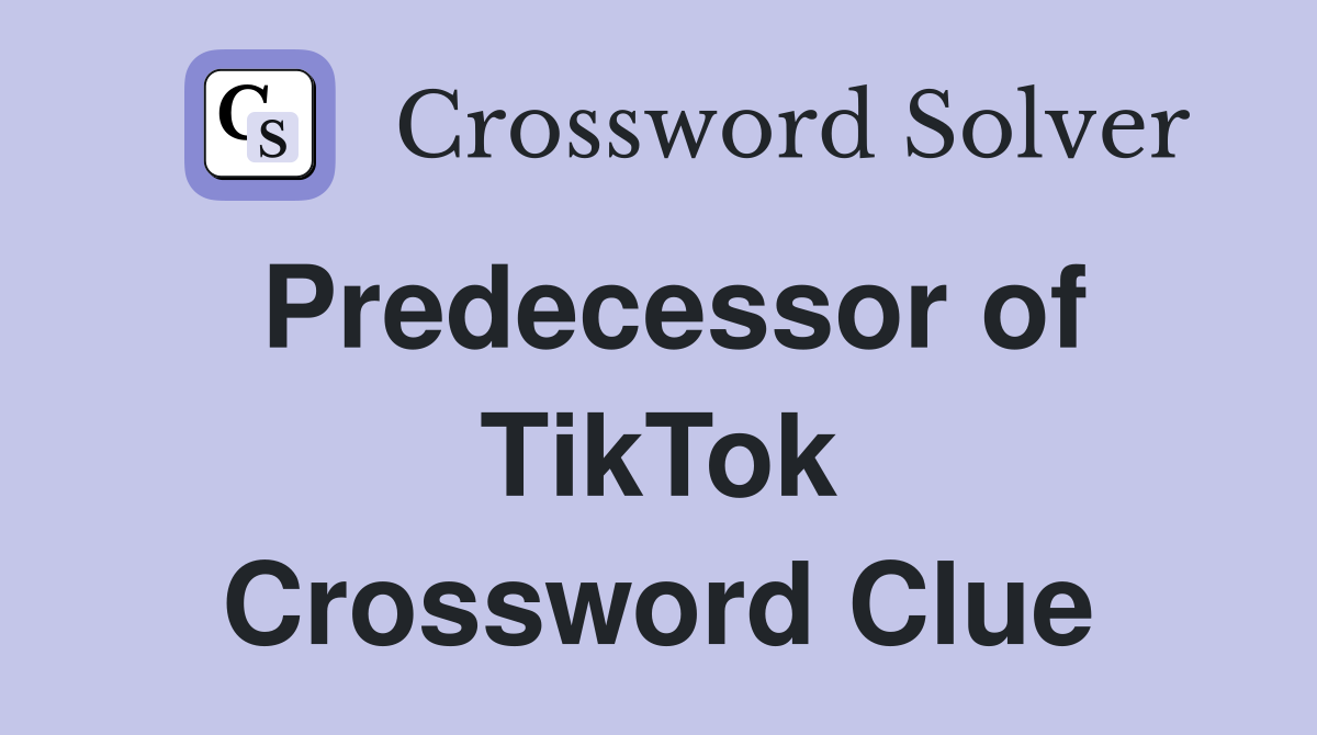Predecessor of TikTok Crossword Clue