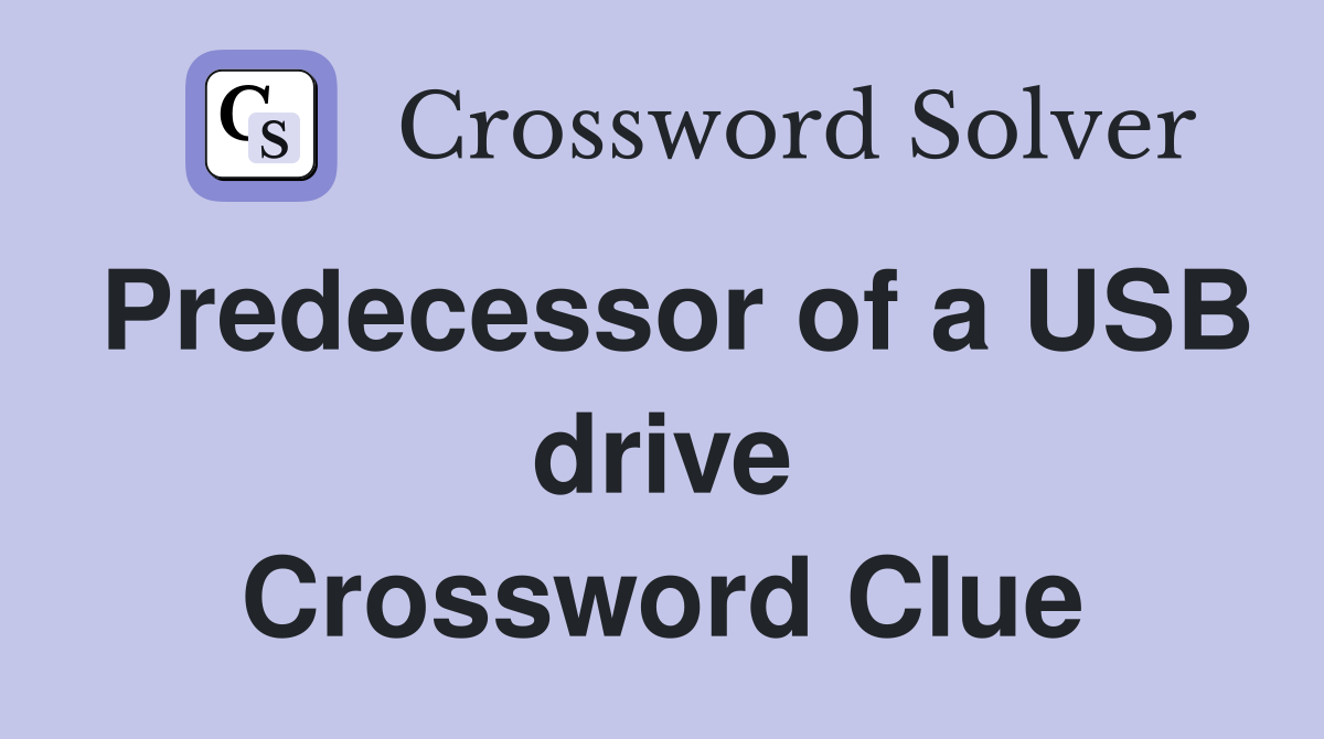 Predecessor of a USB drive Crossword Clue