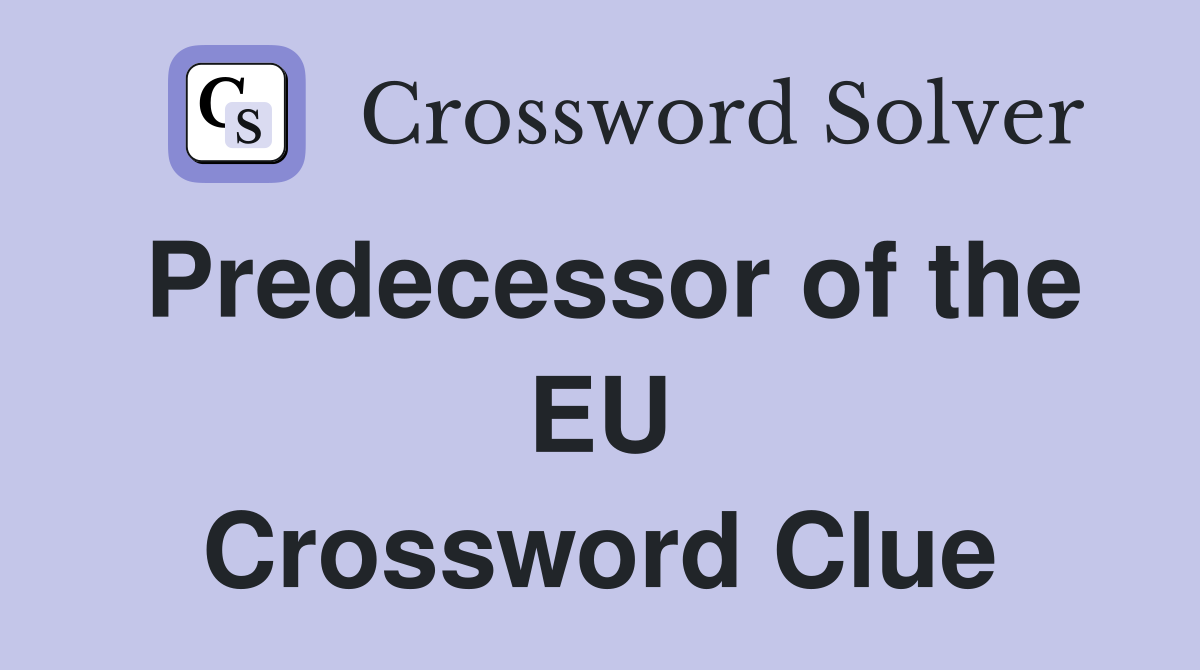 Predecessor of the EU Crossword Clue