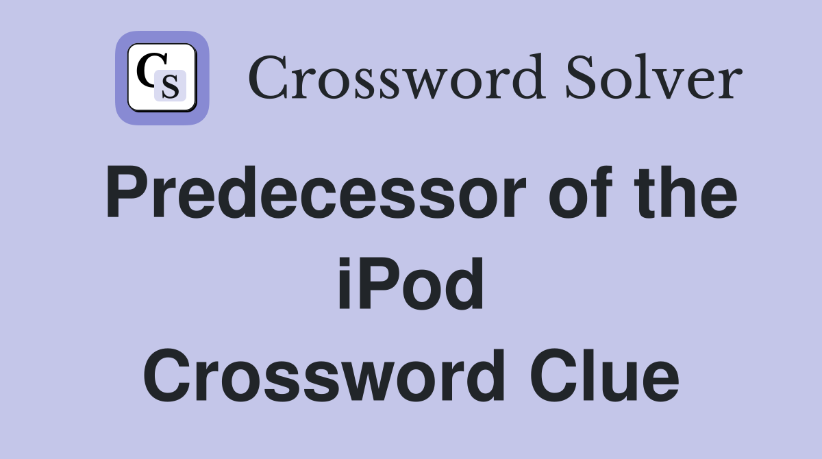 Predecessor of the iPod Crossword Clue