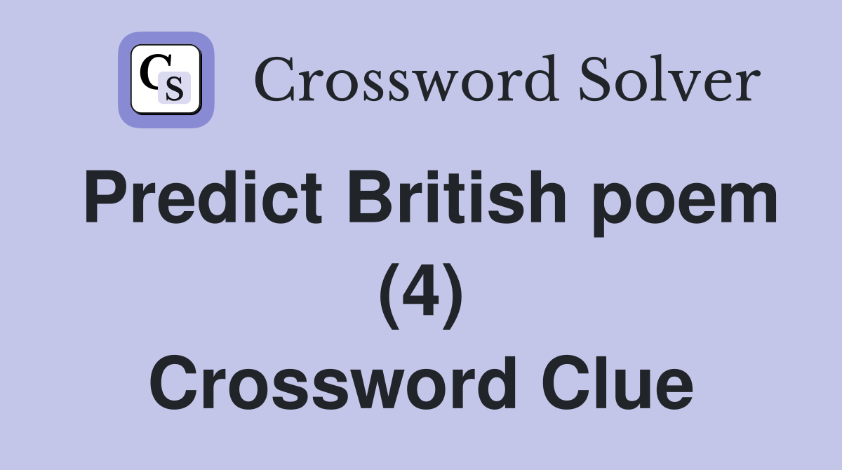 Predict British poem (4) Crossword Clue