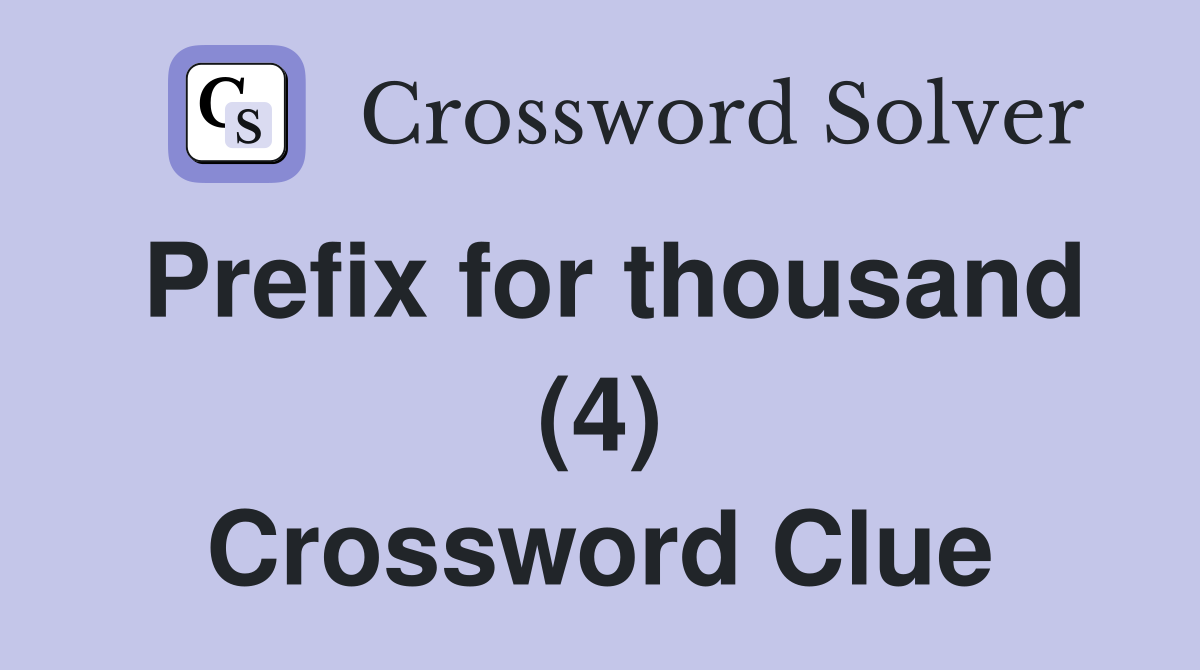 Prefix for thousand (4) Crossword Clue
