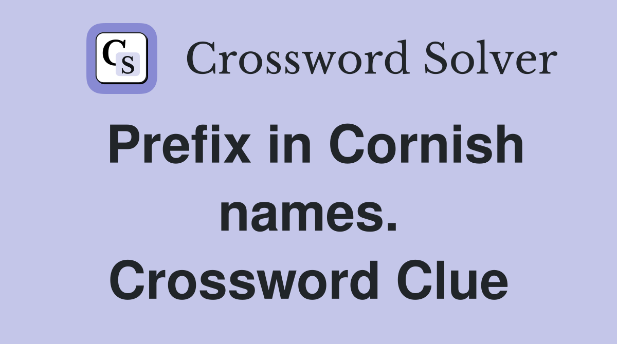 Prefix in Cornish names. Crossword Clue