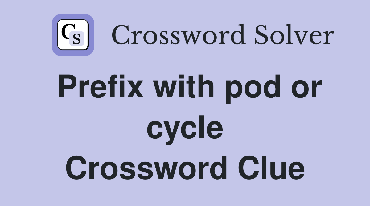 Prefix with pod or cycle Crossword Clue