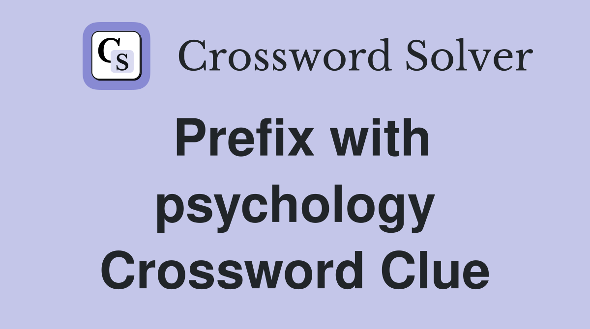 Prefix with psychology Crossword Clue
