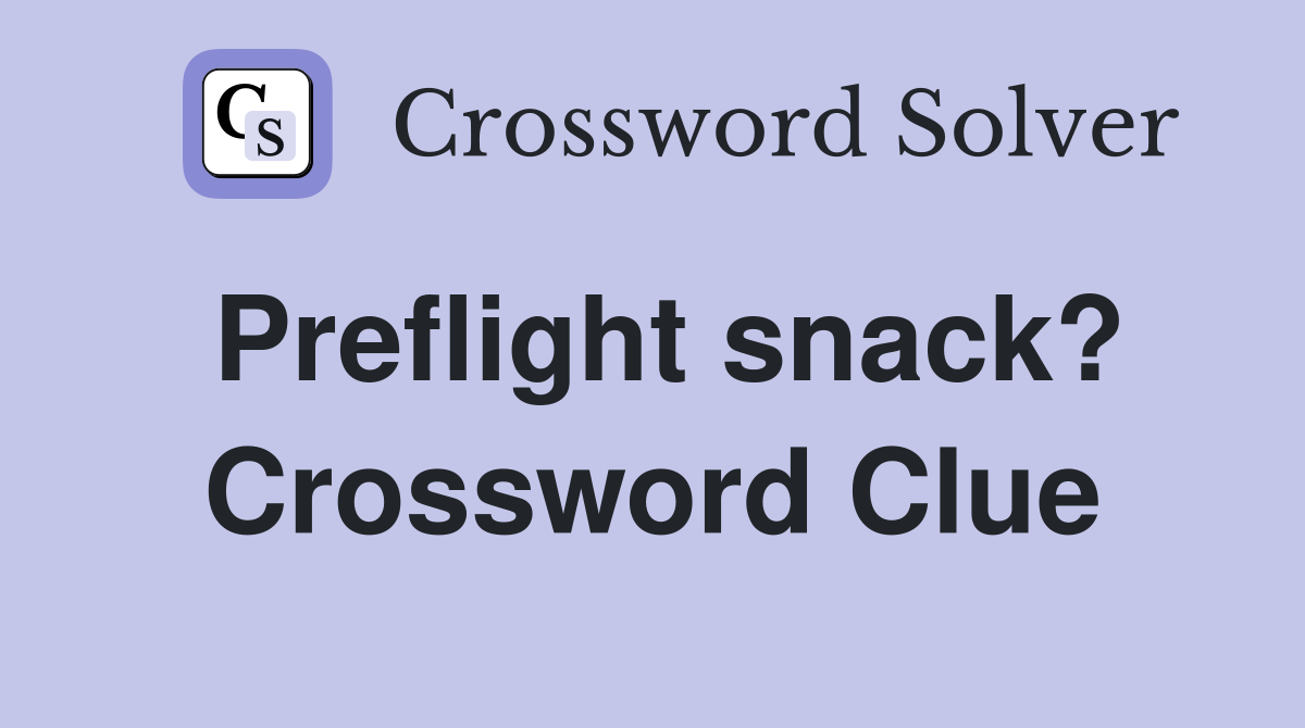 Preflight snack? Crossword Clue