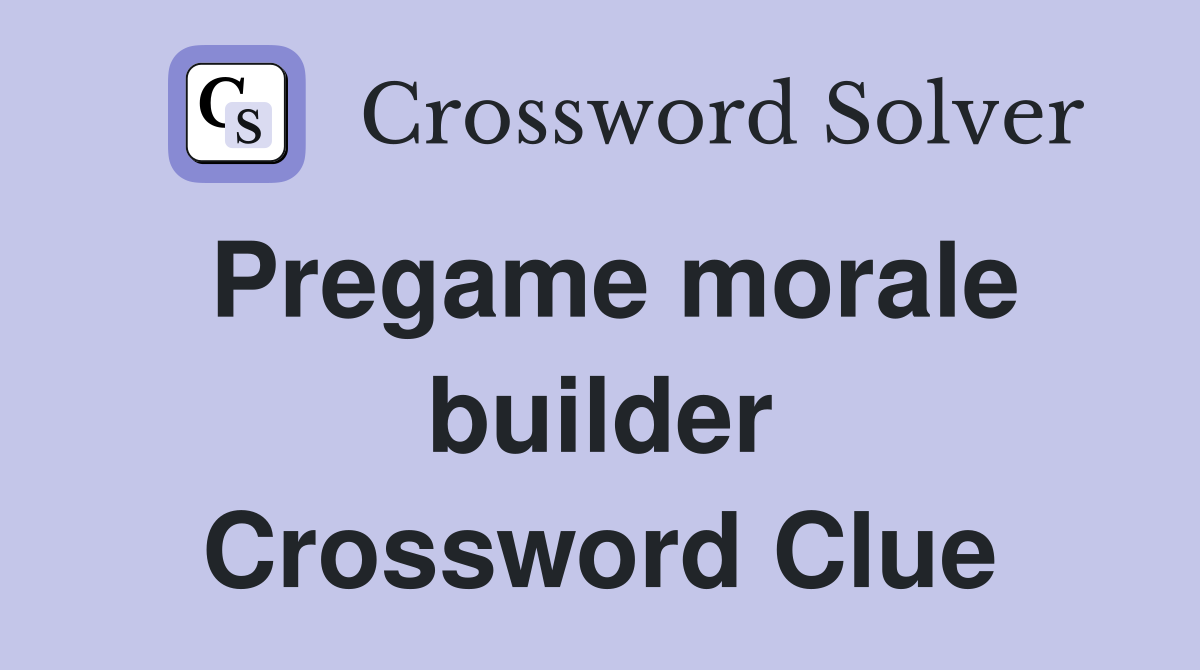 Pregame morale builder Crossword Clue