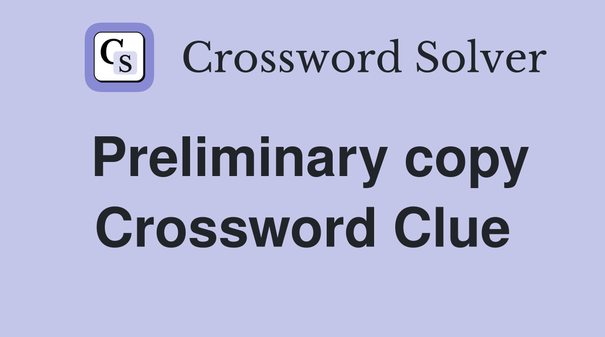 Preliminary copy Crossword Clue