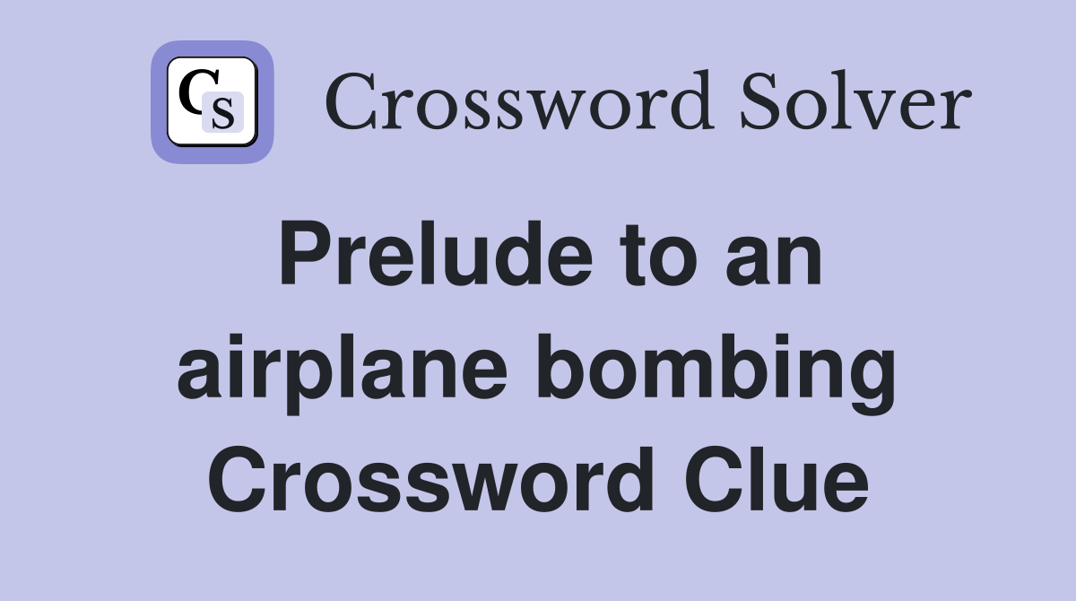 Prelude to an airplane bombing Crossword Clue