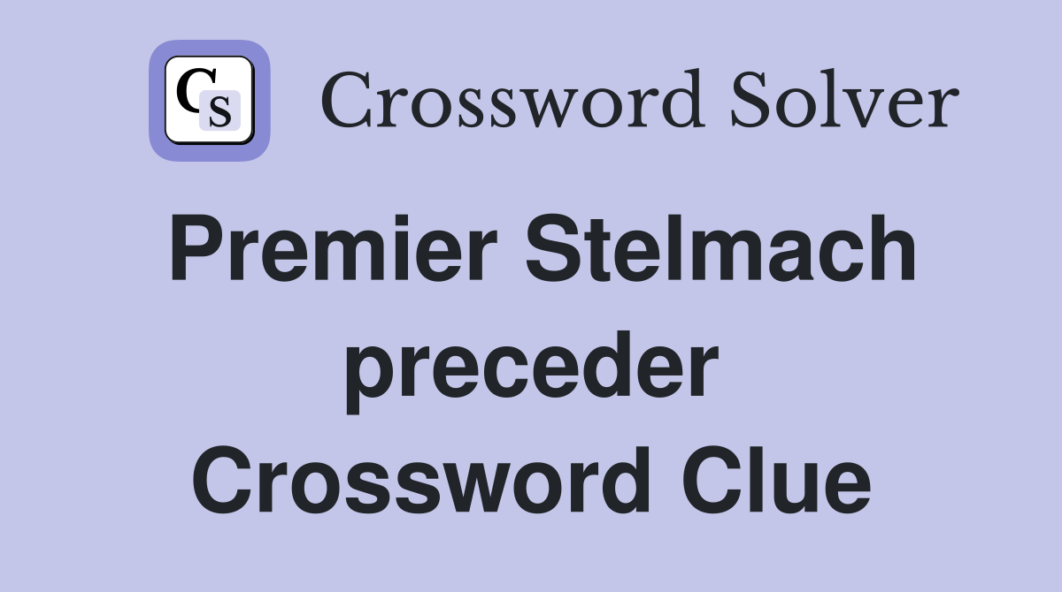 Premier Stelmach preceder Crossword Clue
