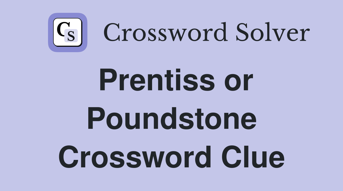 Prentiss or Poundstone Crossword Clue