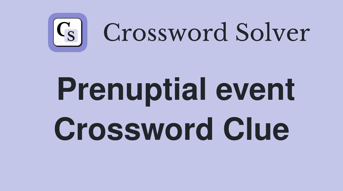 Prenuptial event Crossword Clue
