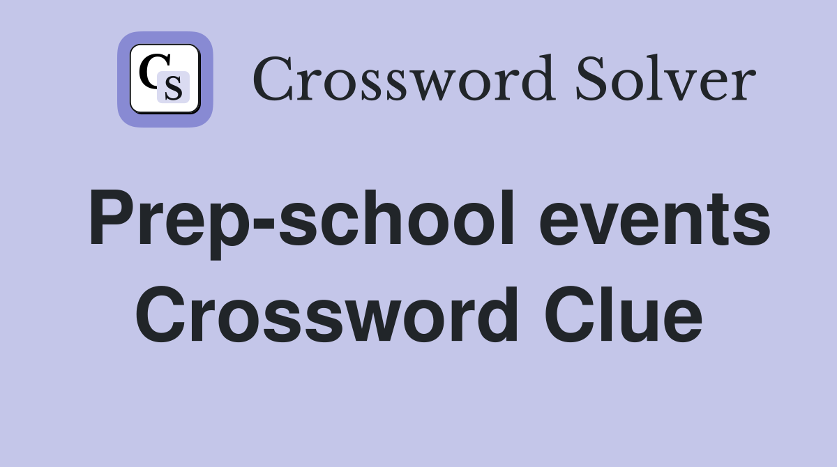 Prep-school events Crossword Clue