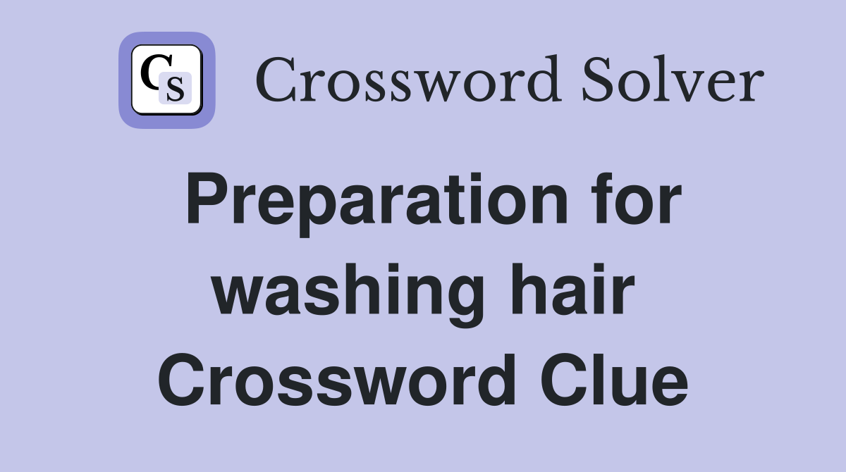 Preparation for washing hair Crossword Clue