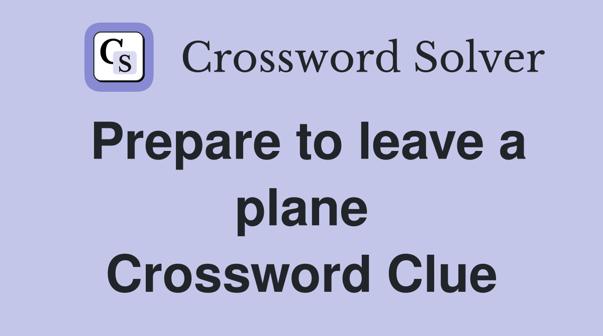 Prepare to leave a plane Crossword Clue