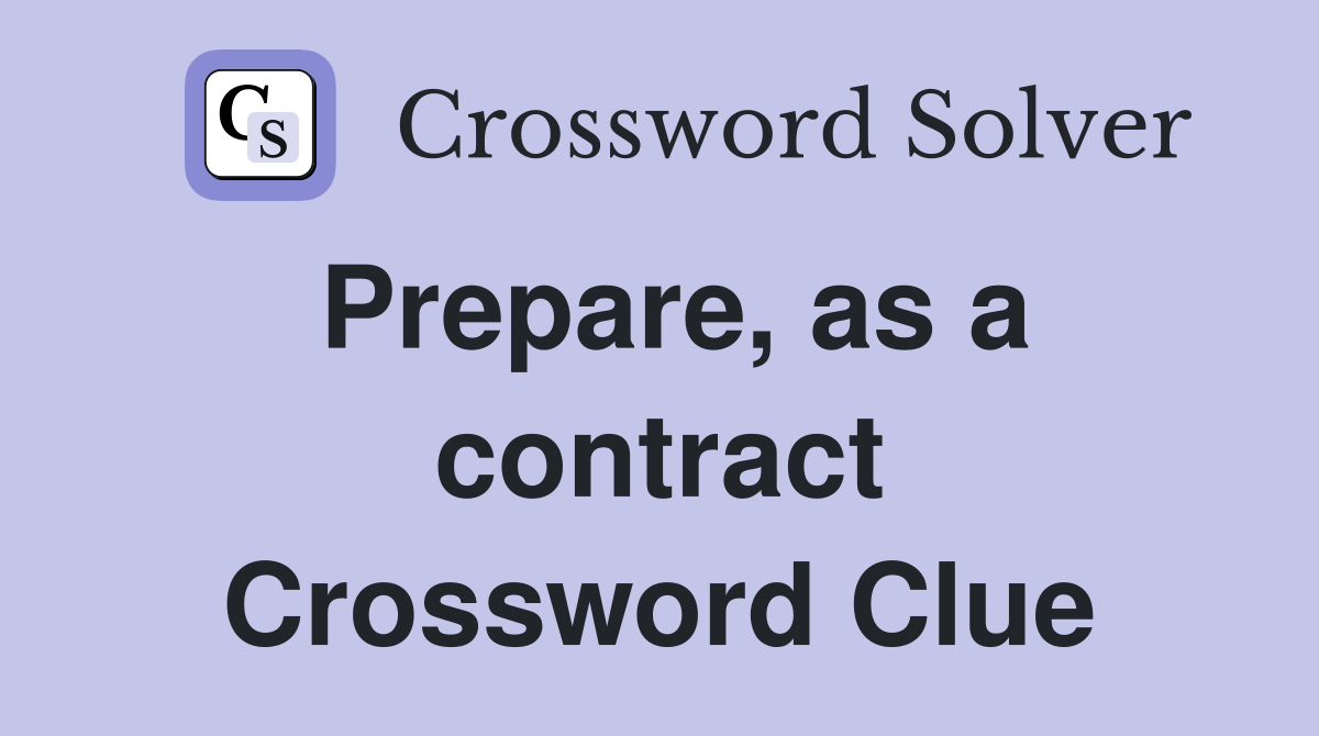 Prepare, as a contract Crossword Clue