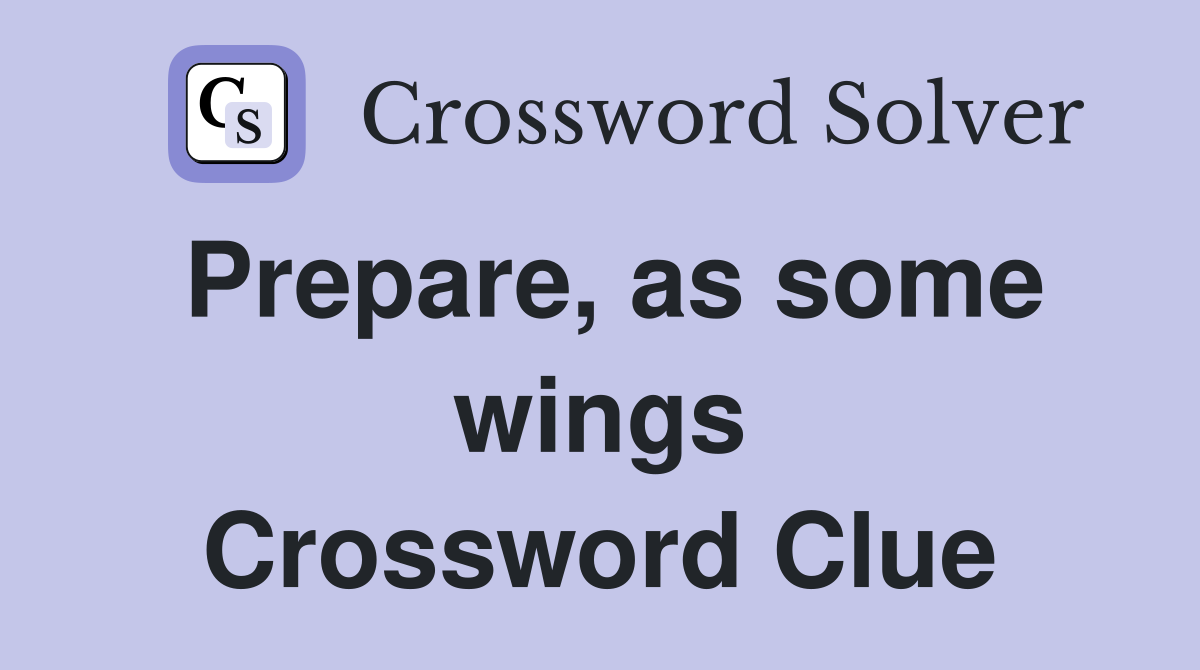 Prepare, as some wings Crossword Clue