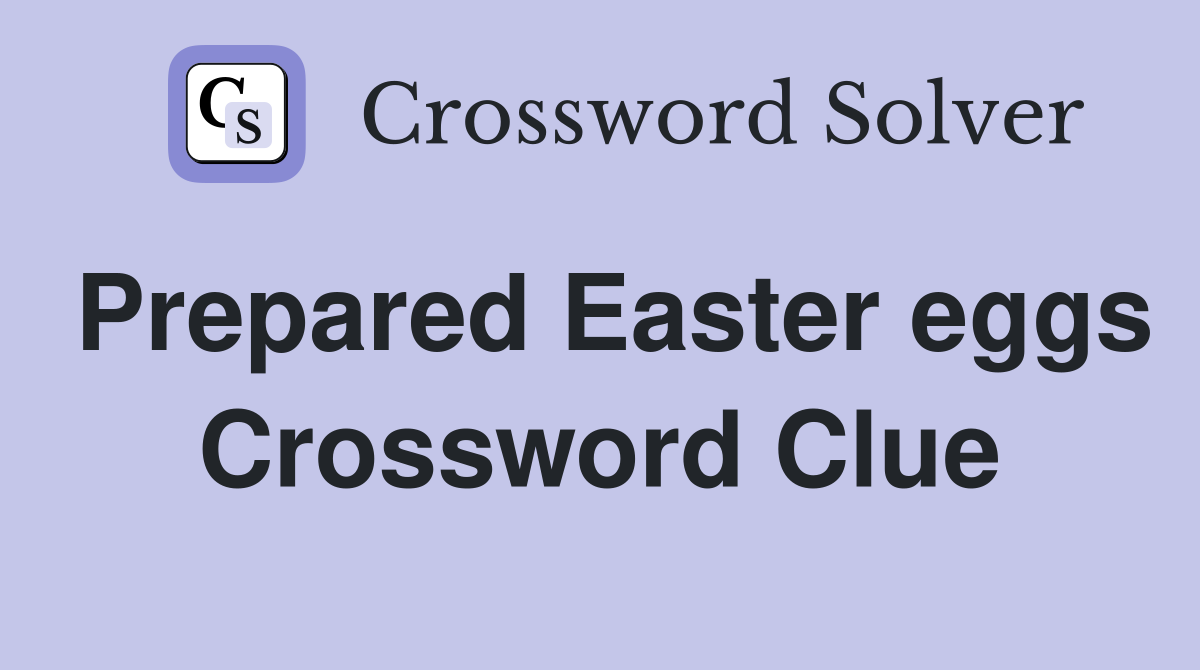 Prepared Easter eggs Crossword Clue