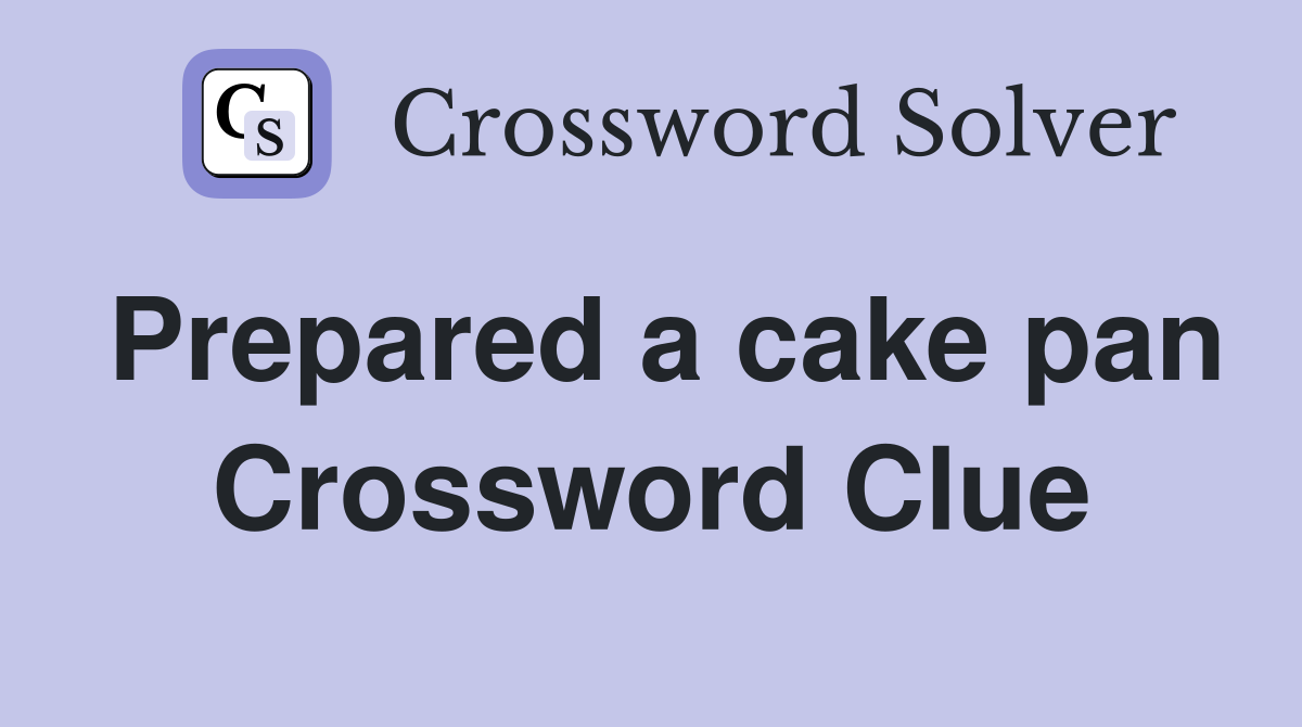 Prepared a cake pan Crossword Clue