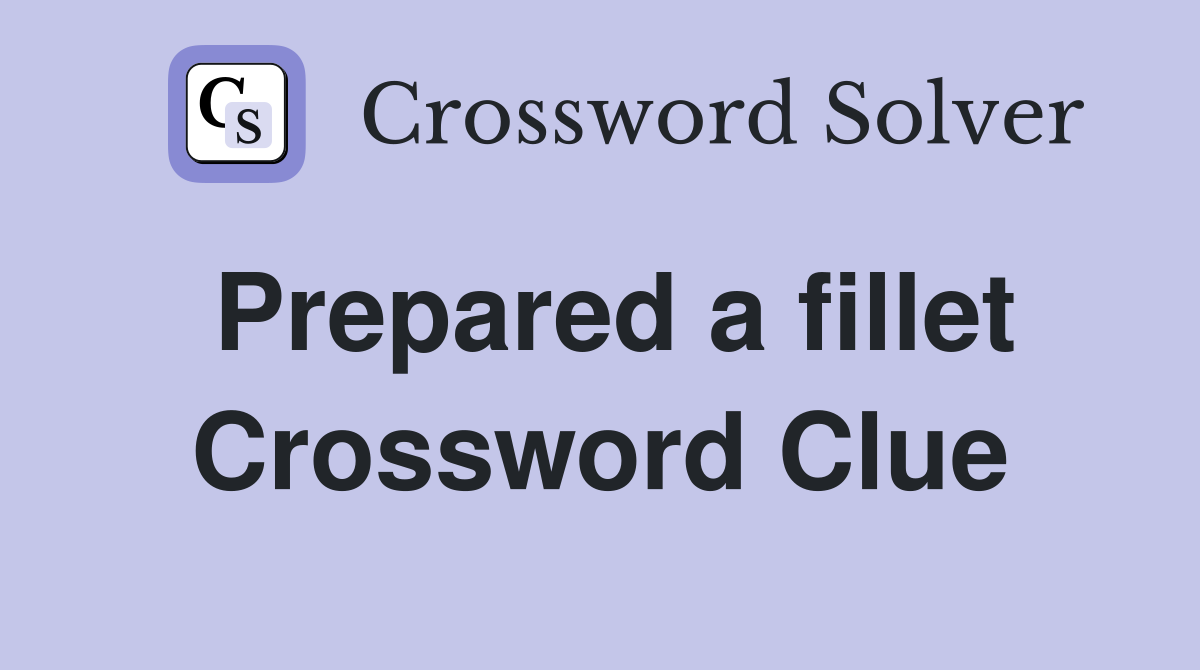 Prepared a fillet Crossword Clue