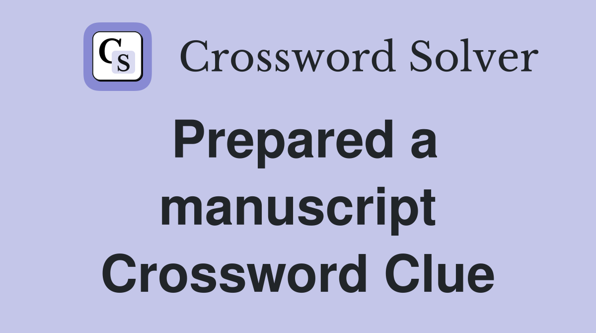 Prepared a manuscript Crossword Clue