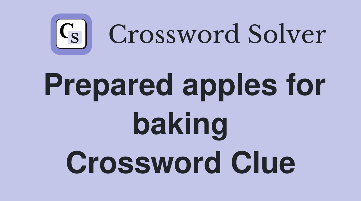 Prepared apples for baking Crossword Clue