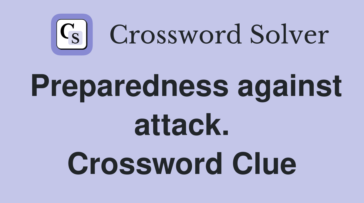 Preparedness against attack. Crossword Clue