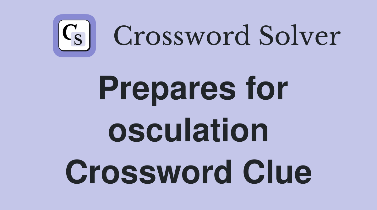 Prepares for osculation Crossword Clue