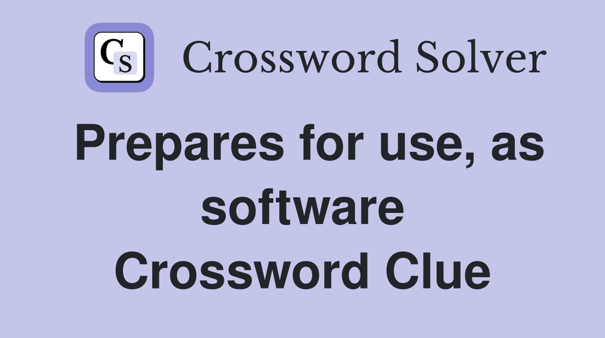Prepares for use, as software Crossword Clue