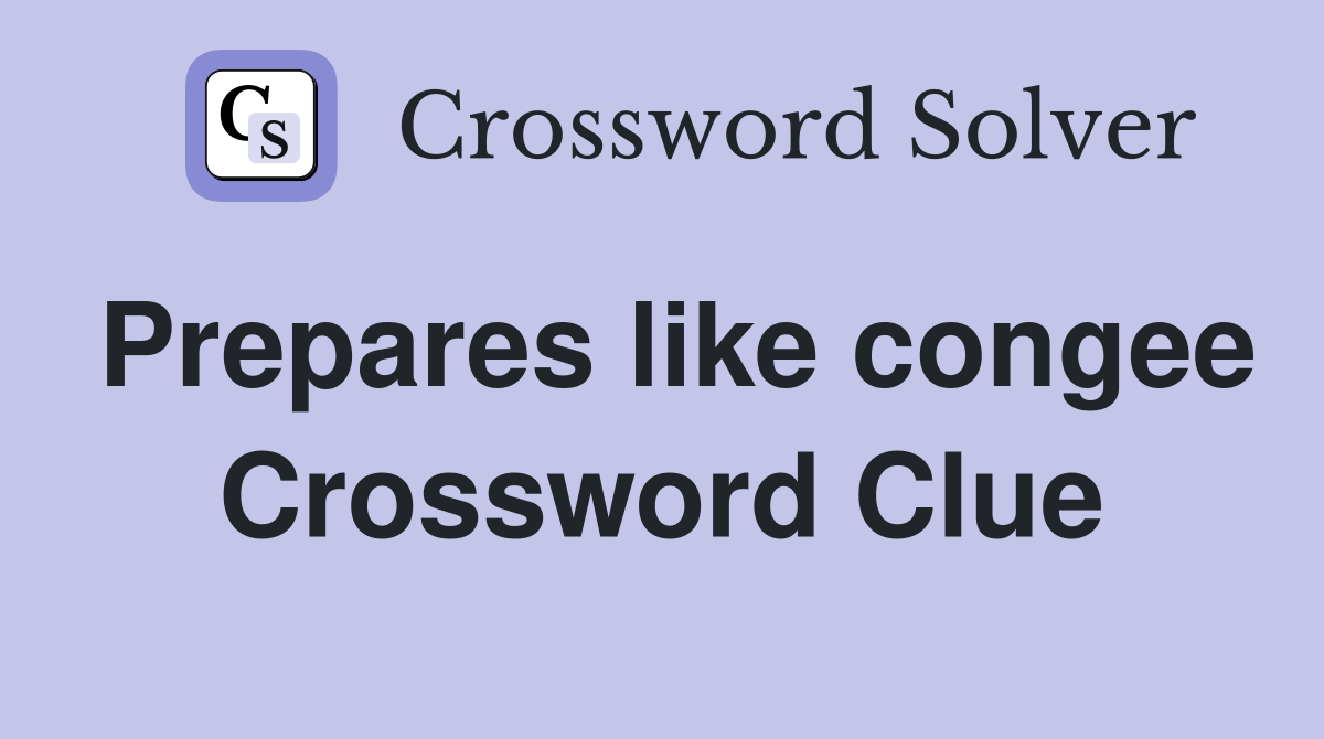 Prepares like congee Crossword Clue