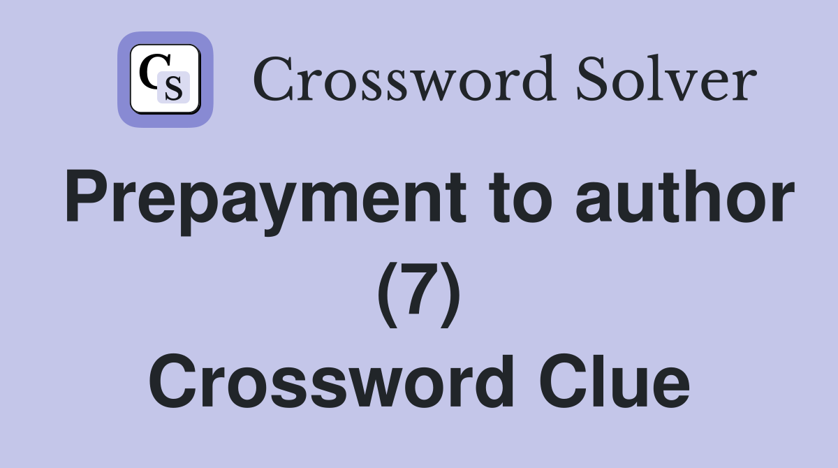 Prepayment to author (7) Crossword Clue