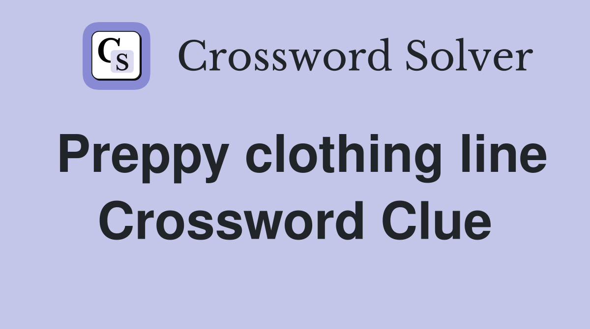 Preppy clothing line Crossword Clue