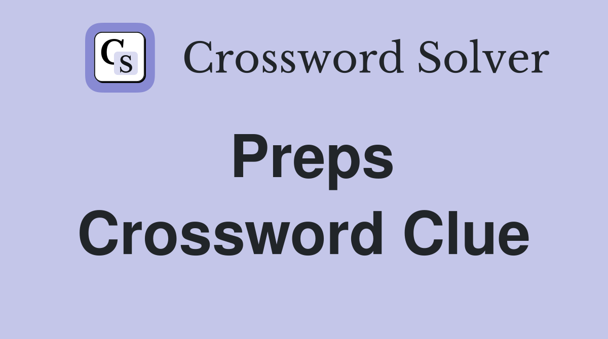 Preps Crossword Clue