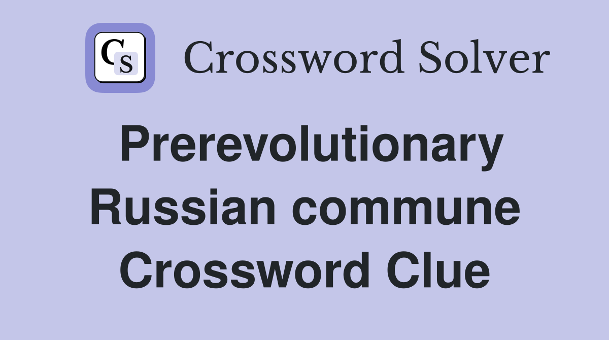 Prerevolutionary Russian commune Crossword Clue