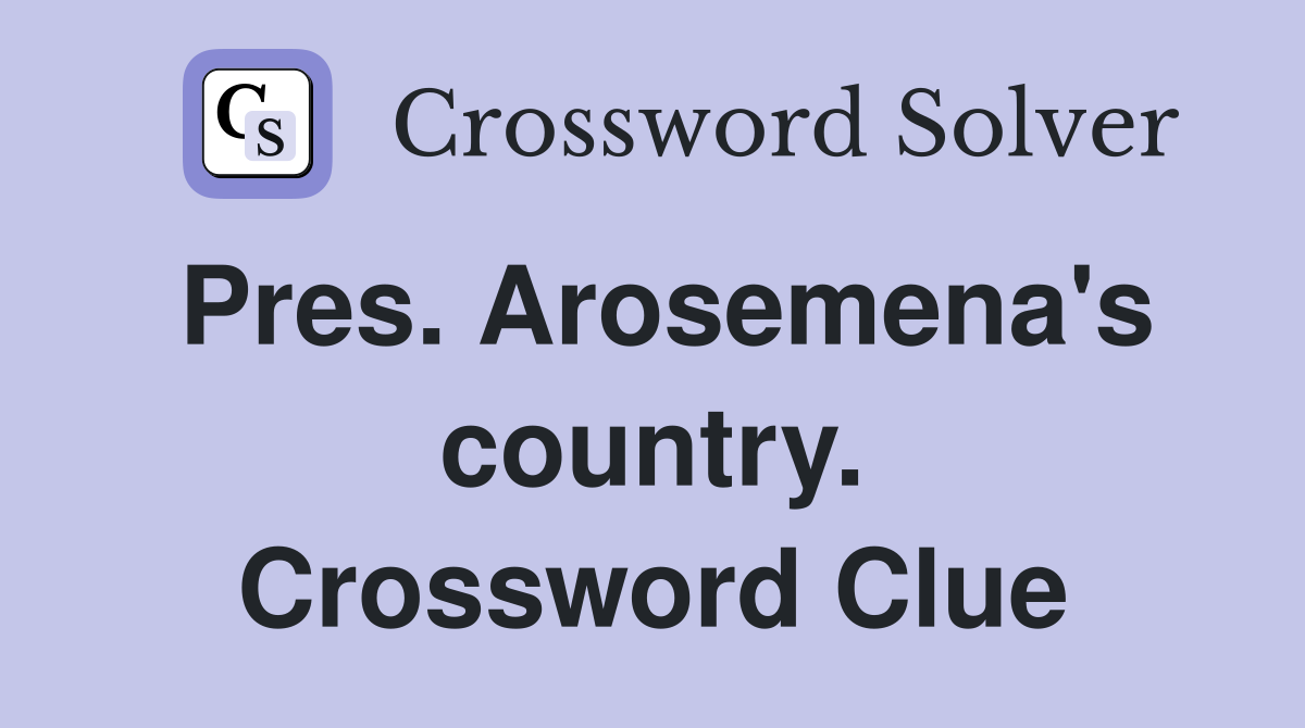 Pres. Arosemena's country. Crossword Clue