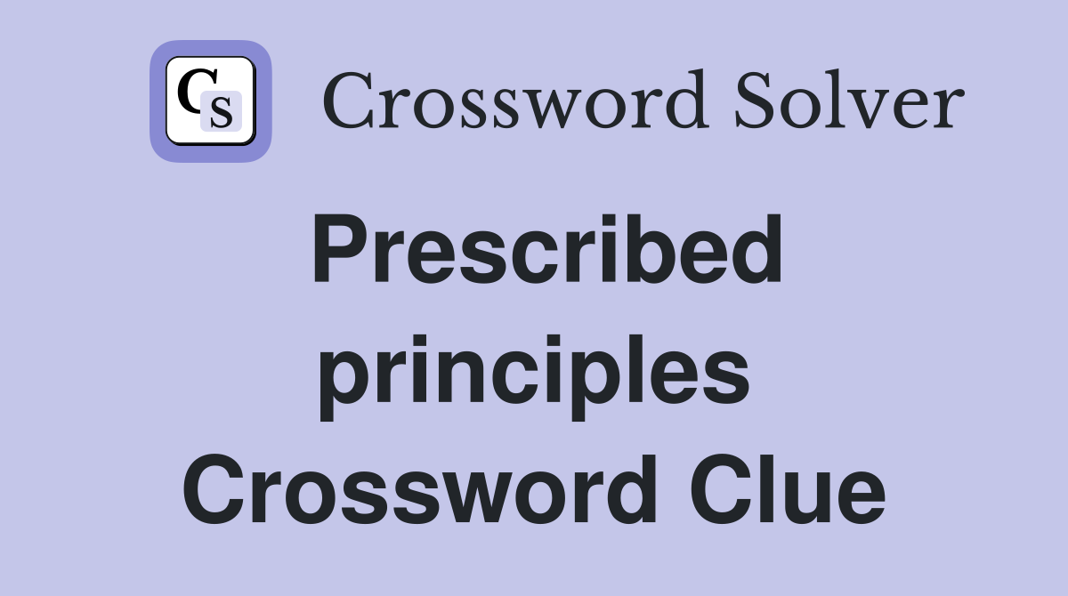 Prescribed principles Crossword Clue