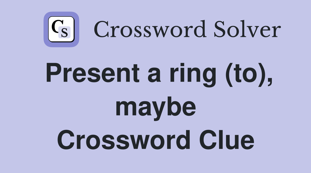 Present a ring (to), maybe Crossword Clue