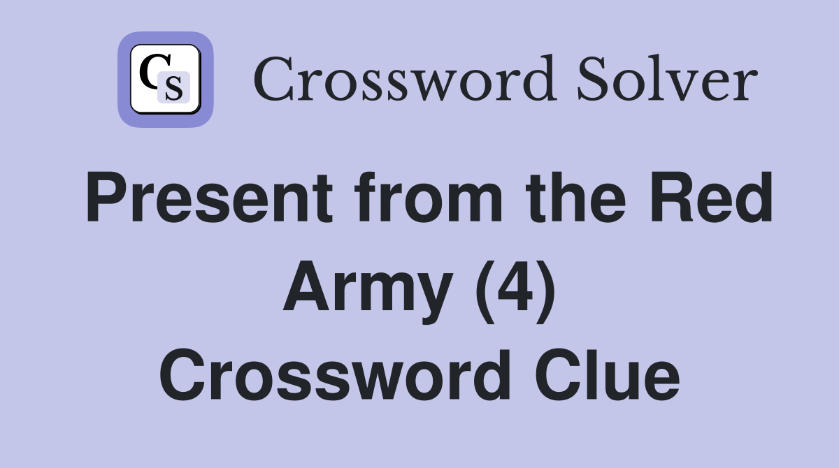 Present from the Red Army (4) Crossword Clue