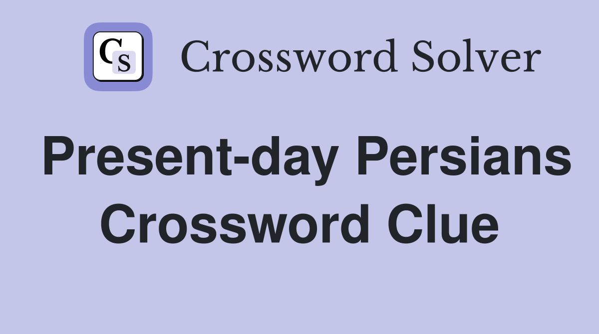 Present-day Persians Crossword Clue