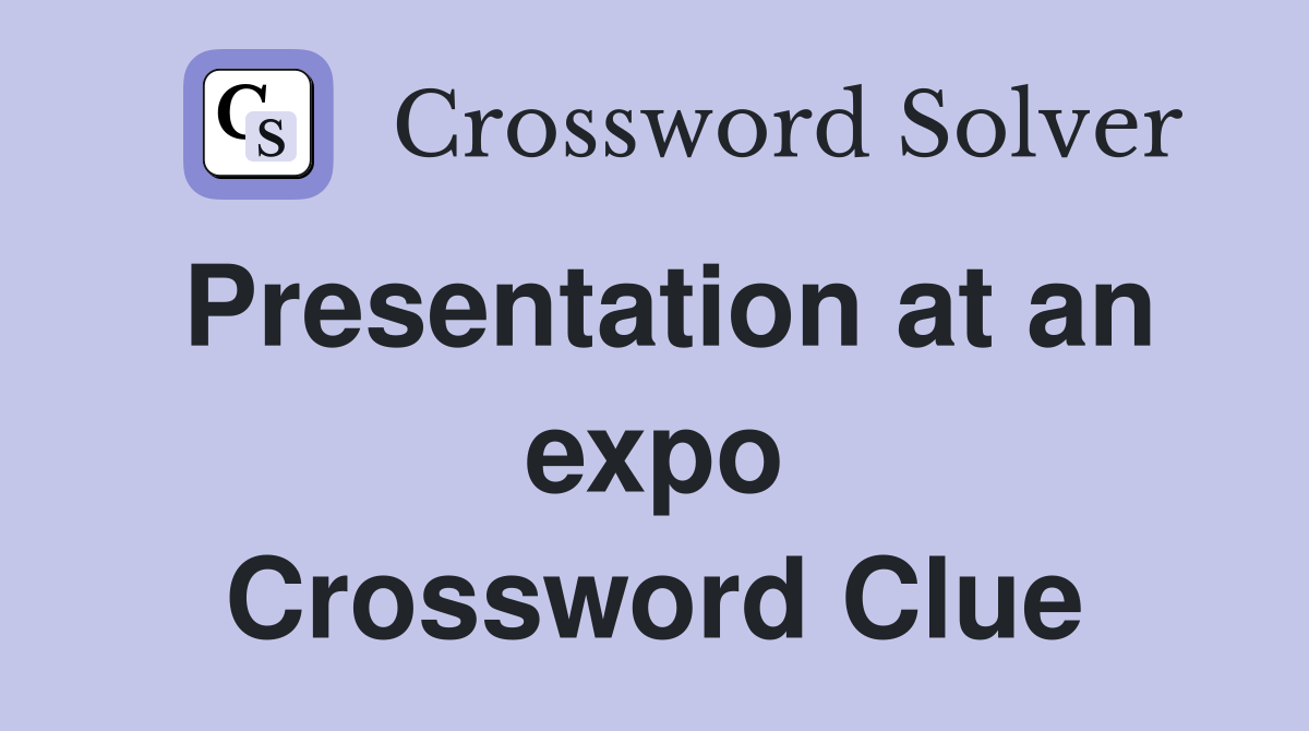Presentation at an expo Crossword Clue