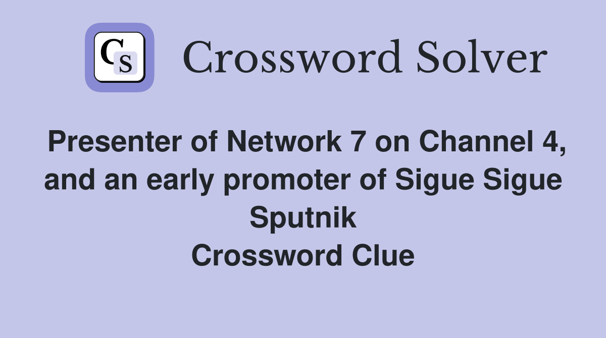 Presenter of Network 7 on Channel 4, and an early promoter of Sigue Sigue Sputnik Crossword Clue