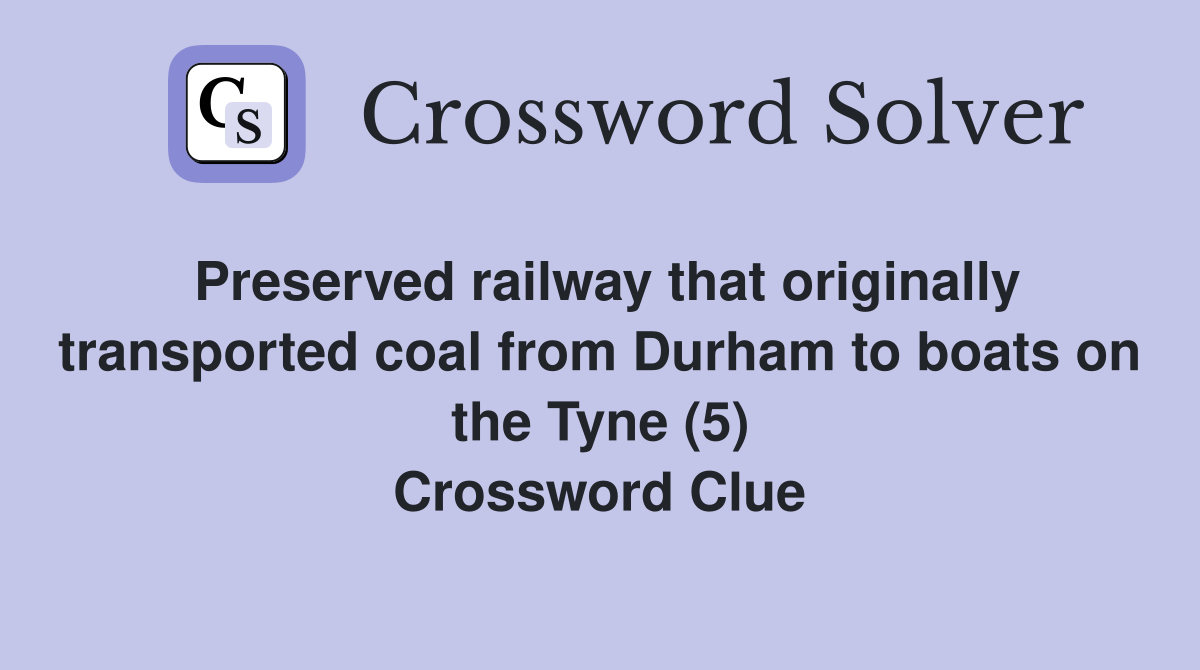 Preserved railway that originally transported coal from Durham to boats