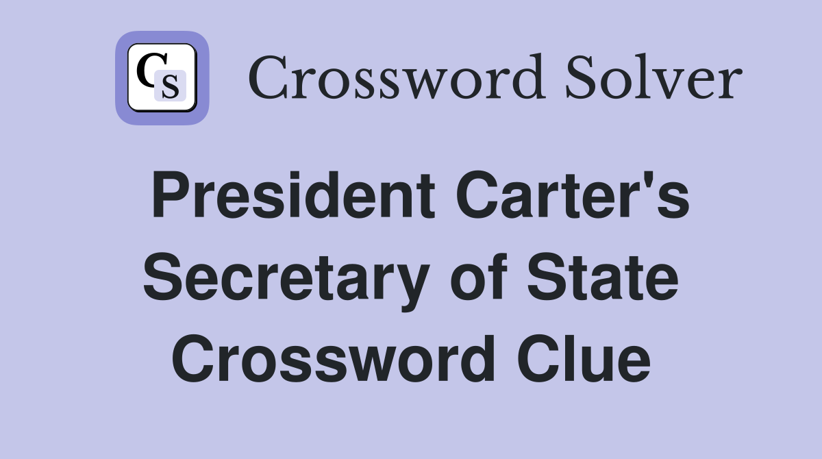 President Carter's Secretary of State Crossword Clue